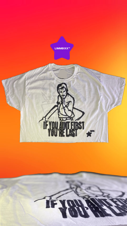 LIMMBIXX™ Hand-Drawn “IF YOU AIN’T FIRST YOU’RE LAST” Oversized Box-Crop Tee