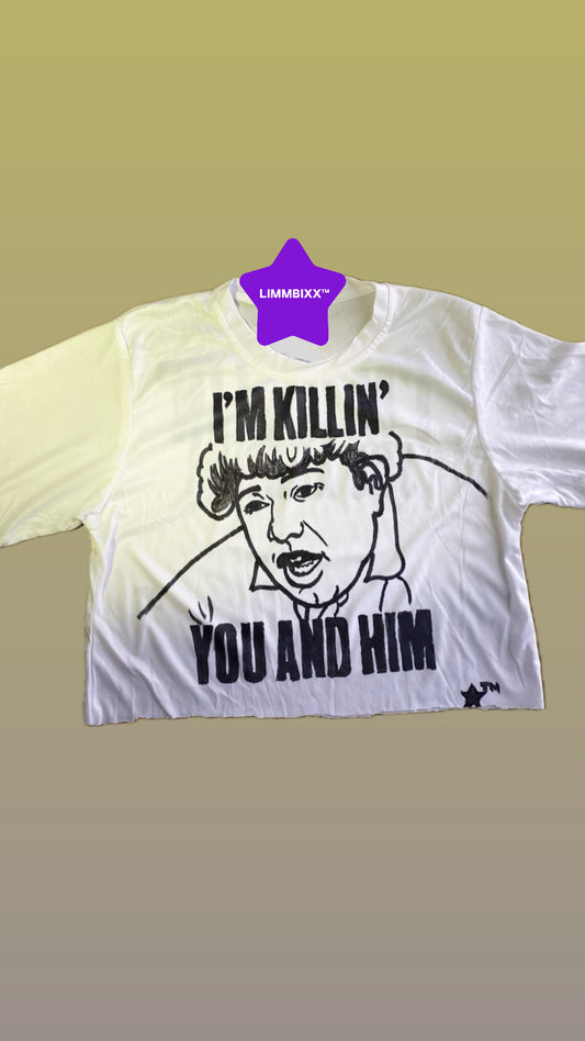 LIMMBIXX™ BoxCrop “I’m Killin’ You and Him” Hand-Drawn Tee