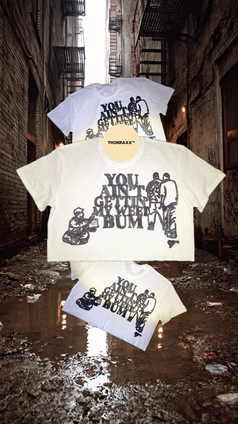THORRAXX™ “You Ain’t Getting My Weed, Bum” Hand-Drawn Oversized T-Shirt